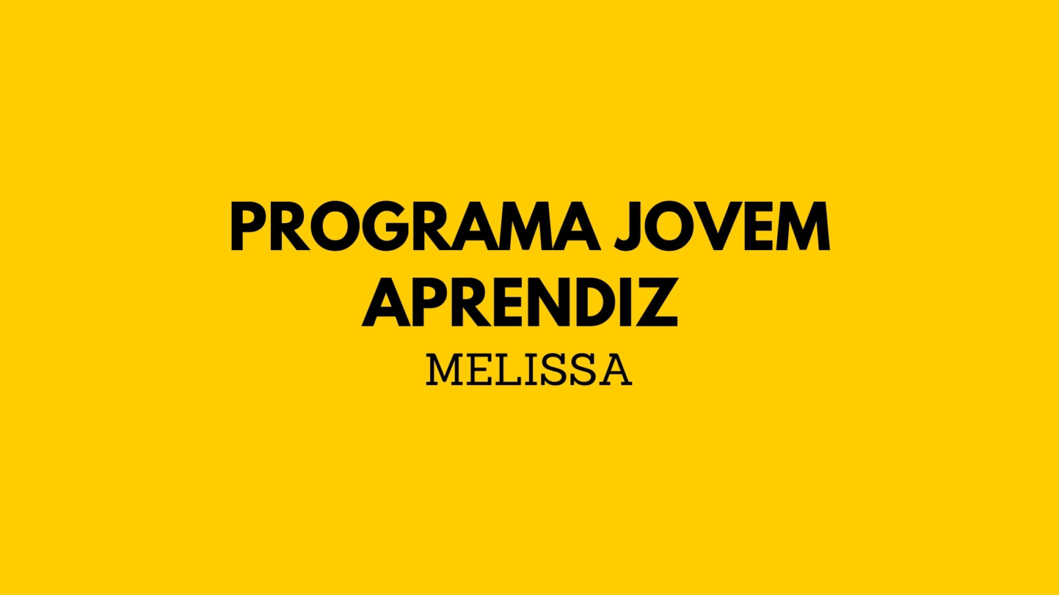Saiba como se cadastrar online para o programa Jovem Aprendiz Melissa