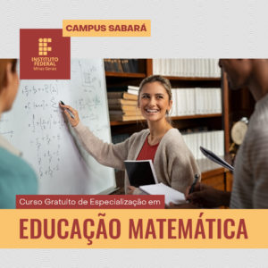 IFMG oferece curso gratuito de Especialização em Educação Matemática na Região Metropolitana de BH IFMG oferece curso gratuito de Especialização em Educação Matemática na Região Metropolitana de BH
