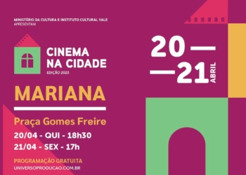 Mariana será sede do lançamento do Programa “Cinema na Cidade”, em 2023