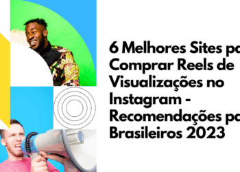 6 melhores sites para comprar Reels de visualizações no Instagram - recomendações para brasileiros 2023