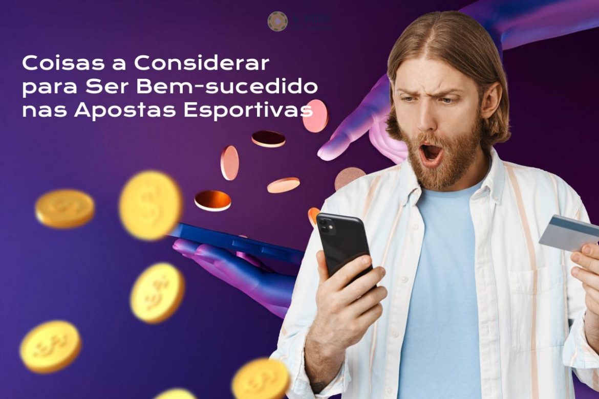 Coisas a considerar para ser bem-sucedido nas apostas esportivas