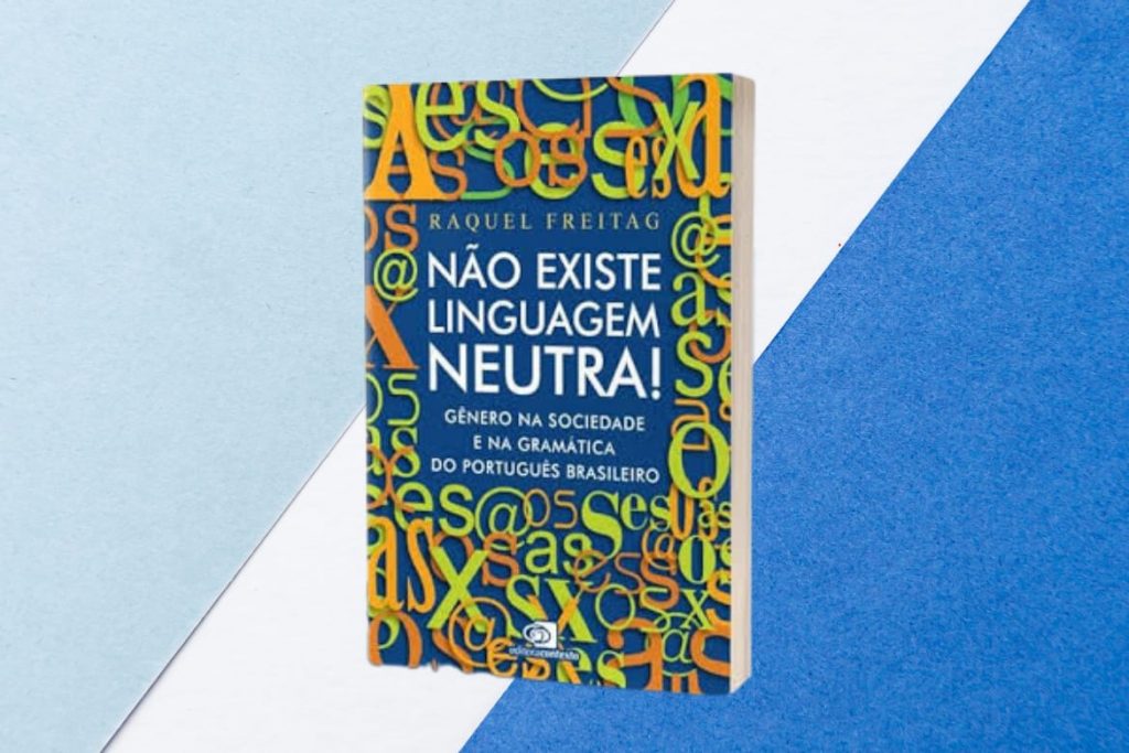 Resenha do livro ‘Não existe linguagem neutra!’ e o debate sobre inclusão na língua Resenha do livro 'Não existe linguagem neutra!' e o debate sobre inclusão na língua