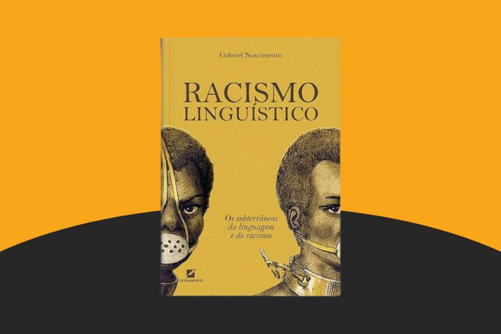Resenha do livro ‘Racismo Linguístico: Os Subterrâneos da Linguagem e do Racismo’ Resenha do livro 'Racismo Linguístico: Os Subterrâneos da Linguagem e do Racismo'
