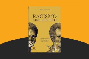 Resenha do livro 'Racismo Linguístico: Os Subterrâneos da Linguagem e do Racismo'