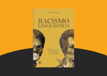 Resenha do livro 'Racismo Linguístico: Os Subterrâneos da Linguagem e do Racismo'