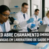 Funed abre chamamento emergencial para vagas em laboratório de saúde pública