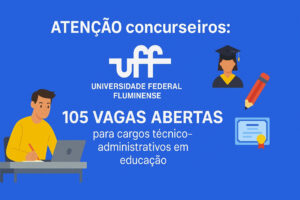 UFF abre inscrições para concurso público com 105 vagas UFF abre inscrições para concurso público com 105 vagas