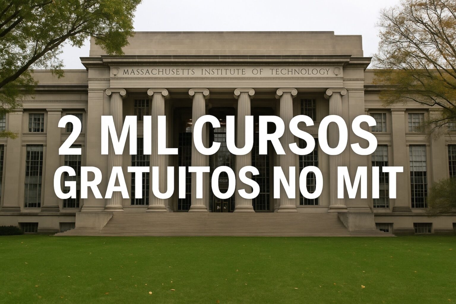 MIT libera mais de dois mil cursos gratuitos com tradução em português; inscrições abertas MIT libera mais de dois mil cursos gratuitos com tradução em português e inscrições abertas