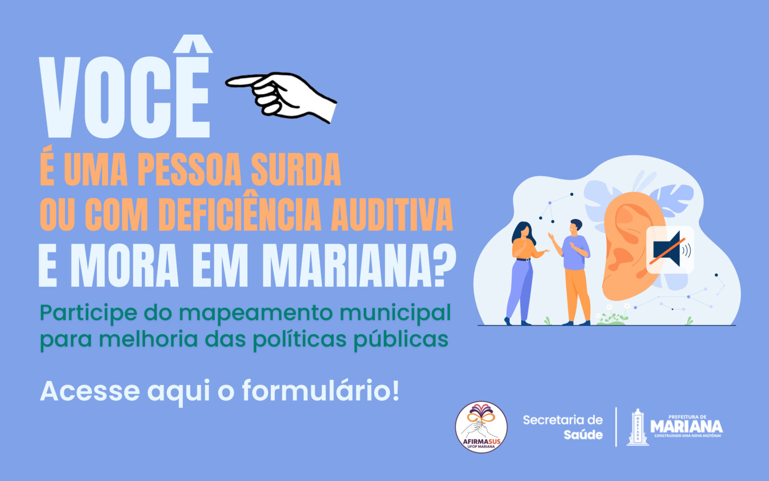 Mariana realiza levantamento para identificar moradores surdos e com deficiência auditiva Mariana realiza levantamento para identificar moradores surdos e com deficiência auditiva