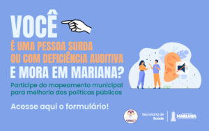 Mariana realiza levantamento para identificar moradores surdos e com deficiência auditiva Mariana realiza levantamento para identificar moradores surdos e com deficiência auditiva