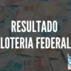 Resultado da Loteria Federal 6078 de hoje, sábado (27/06/2026)