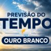 Previsão do tempo em Ouro Branco
